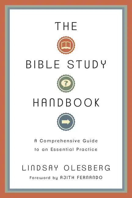 The Bible Study Handbook: A Comprehensive Guide to an Essential Practice - Paperback