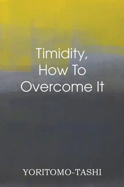 Timidity - How to Overcome It - Paperback