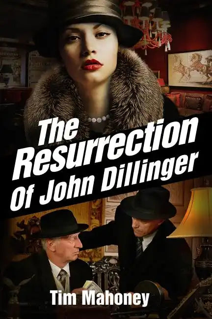 The Resurrection of John Dillinger - Paperback