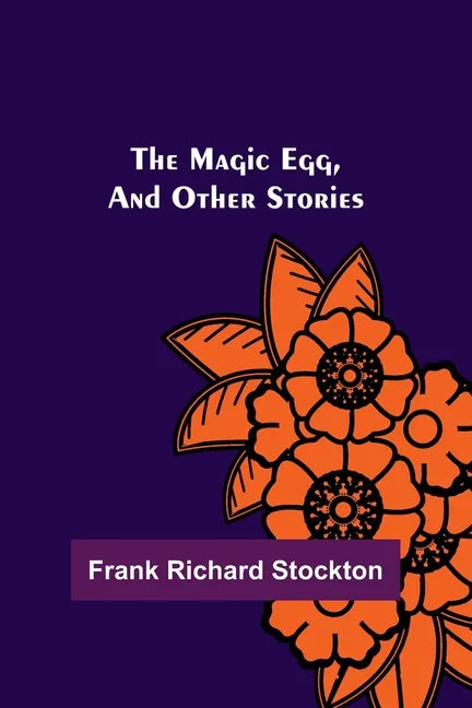 The Magic Egg, and Other Stories - Paperback