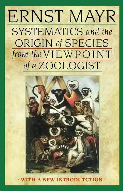 Systematics and the Origin of Species from the Viewpoint of a Zoologist: With a New Introduction by the Author - Paperback
