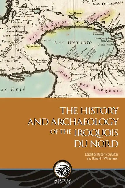 The History and Archaeology of the Iroquois Du Nord - Paperback