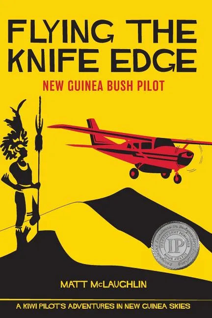 Flying the Knife Edge: New Guinea Bush Pilot - Paperback