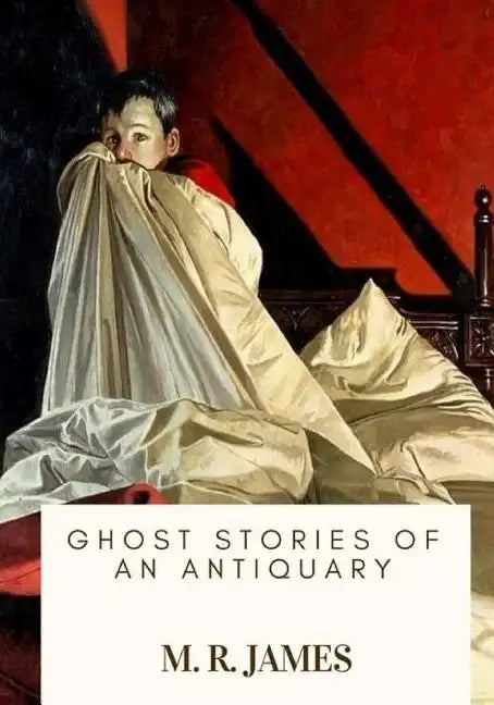 Ghost Stories of an Antiquary - Paperback