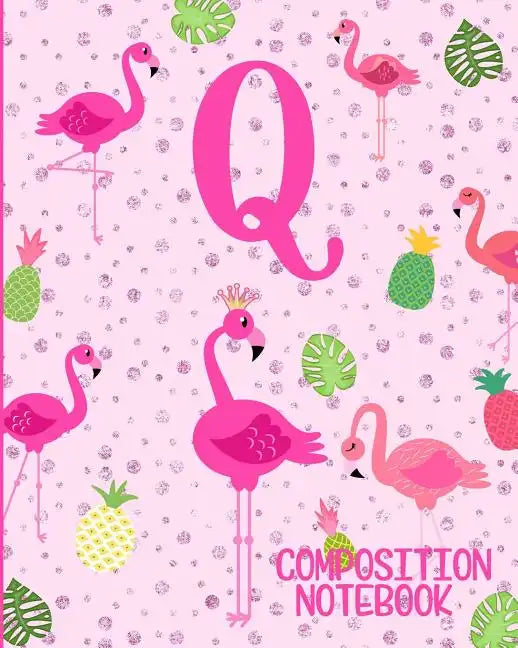Composition Notebook Q: Pink Flamingo Initial Q Composition Wide Ruled Notebook - Paperback