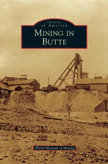 Mining in Butte - Hardcover