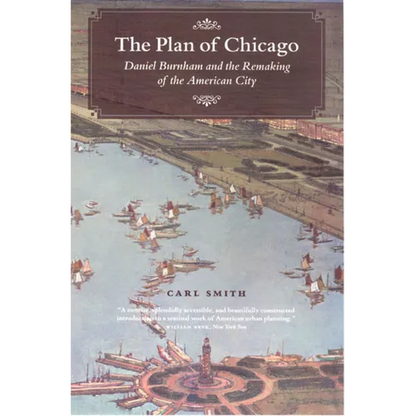 The Plan of Chicago: Daniel Burnham and the Remaking of the American City - Paperback