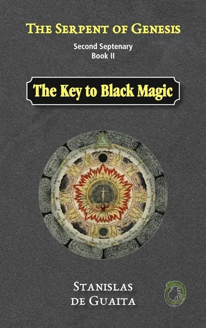 The Serpent of Genesis: The Key to Black Magic - Hardcover