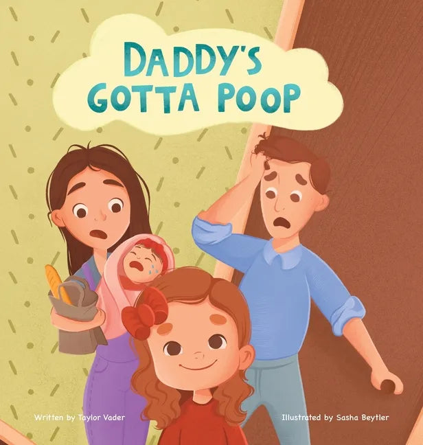 Daddy's Gotta Poop - Hardcover