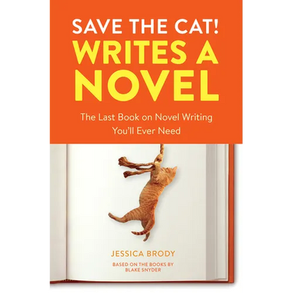 Save the Cat! Writes a Novel: The Last Book on Novel Writing You'll Ever Need - Paperback