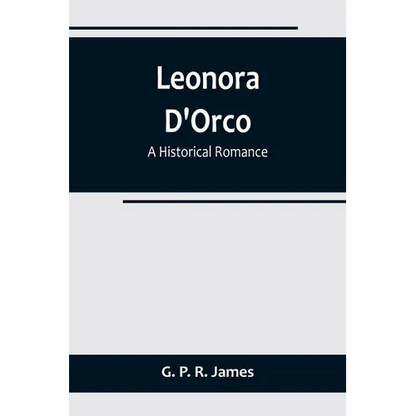 Leonora D'Orco: A Historical Romance - Paperback