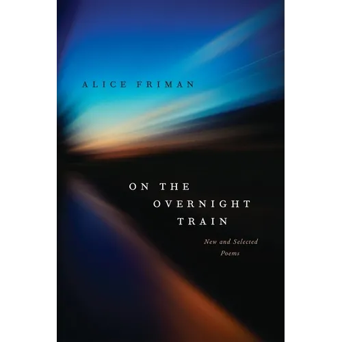 On the Overnight Train: New and Selected Poems - Paperback