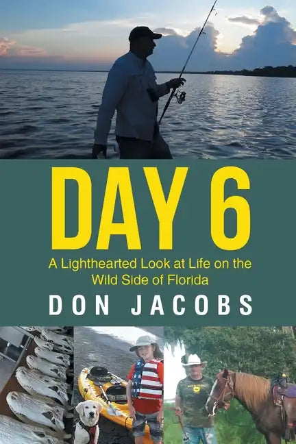 Day 6: A Lighthearted Look at Life on the Wild Side of Florida - Paperback
