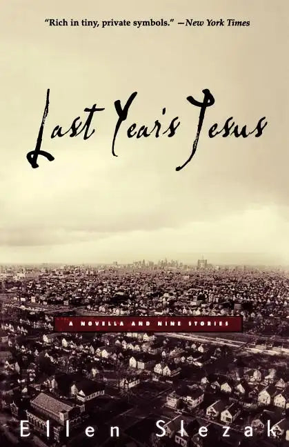 Last Year's Jesus: A Novella and Nine Stories - Paperback