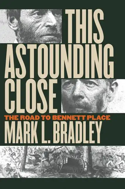 This Astounding Close: The Road to Bennett Place - Paperback