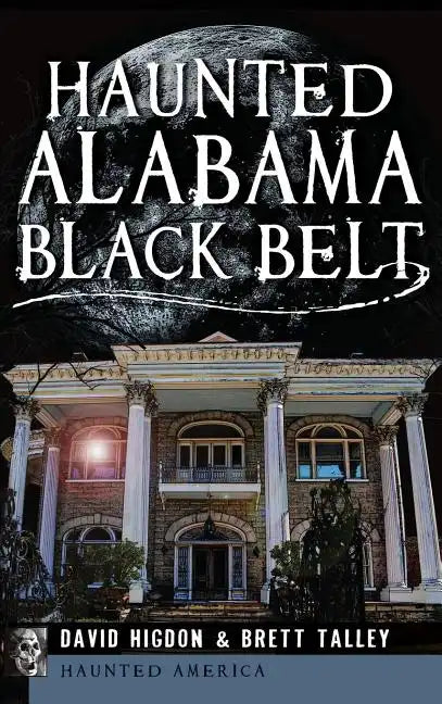 Haunted Alabama Black Belt - Hardcover