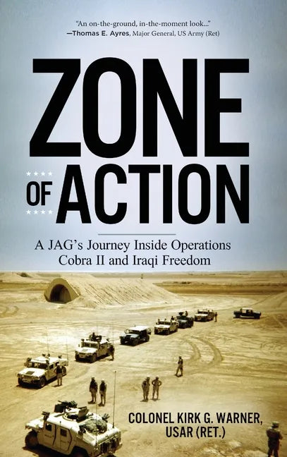 Zone of Action: A JAG's Journey Inside Operations Cobra II and Iraqi Freedom - Hardcover