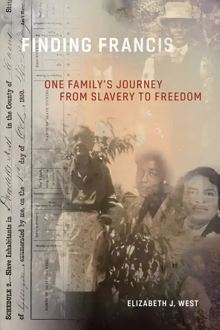 Finding Francis: One Family's Journey from Slavery to Freedom - Paperback