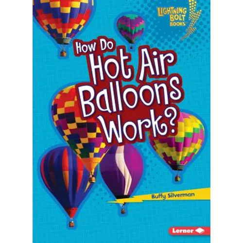 How Do Hot Air Balloons Work? - Paperback