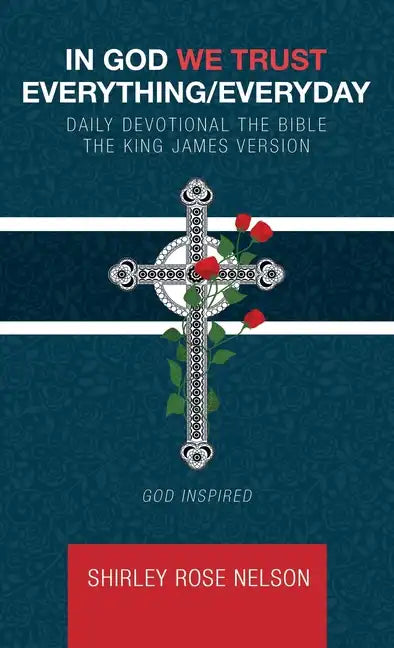 In God We Trust Everything/Everyday: Daily Devotional the Bible the King James Version - Hardcover