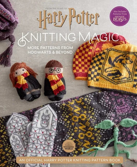 Harry Potter: Knitting Magic: More Patterns from Hogwarts and Beyond: An Official Harry Potter Knitting Book (Harry Potter Craft Books, Knitting Books - Hardcover
