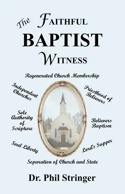 The Faithful Baptist Witness - Paperback