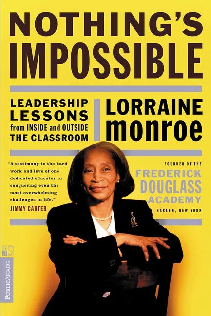 Nothing's Impossible: Leadership Lessons from Inside and Outside the Classroom - Paperback
