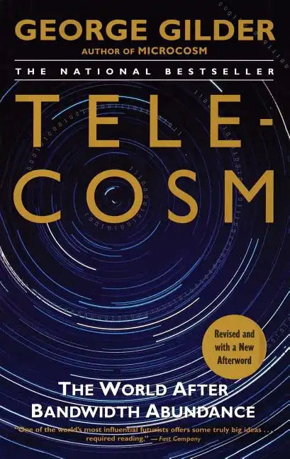 Telecosm: The World After Bandwidth Abundance - Paperback