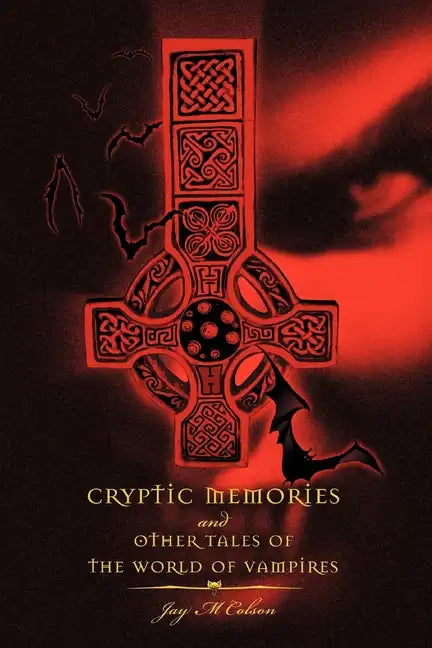Cryptic Memories and Other Tales of the World of Vampires - Paperback