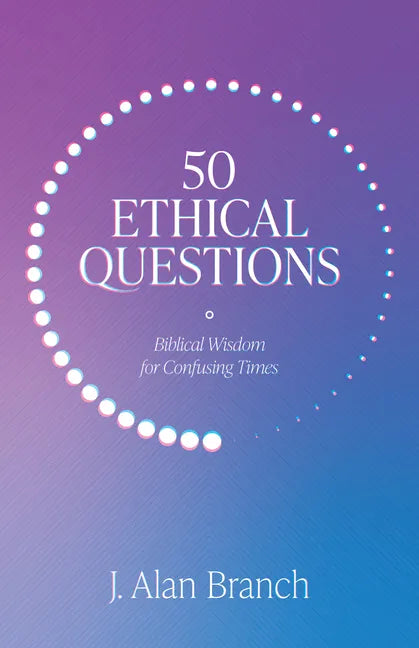 50 Ethical Questions: Biblical Wisdom for Confusing Times - Paperback