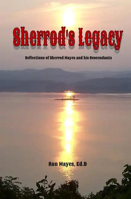 Sherrod's Legacy: Reflections of Sherrod Mayes and his Descendants - Paperback
