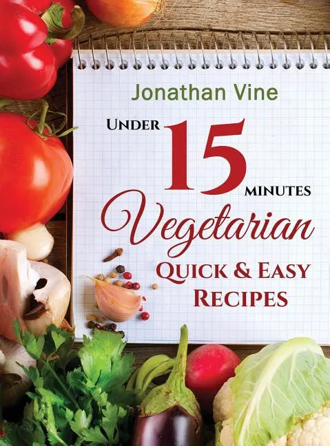 Vegetarian Quick & Easy: Under 15 Minutes - Hardcover