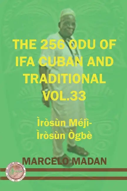 The 256 Odu Ifa Cuban and Tradtional Vol. 33 Irosun Meji-Irosun Ogbe - Paperback