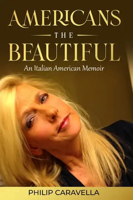 Americans The Beautiful An Italian American Memoir - Paperback