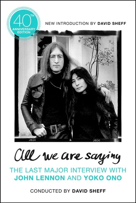 All We Are Saying: The Last Major Interview with John Lennon and Yoko Ono - Paperback