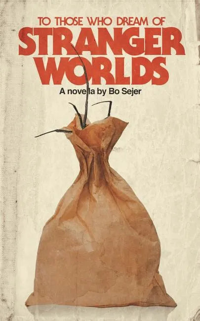 To Those Who Dream of Stranger Worlds - Paperback