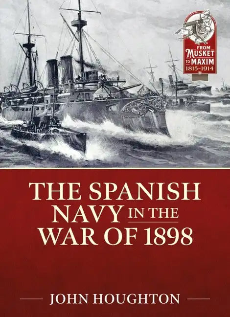 The Spanish Navy in the War of 1898 - Paperback