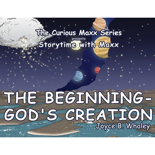 The Beginning - God's Creation: The Curious Maxx Series presents Storytime with Maxx - Paperback