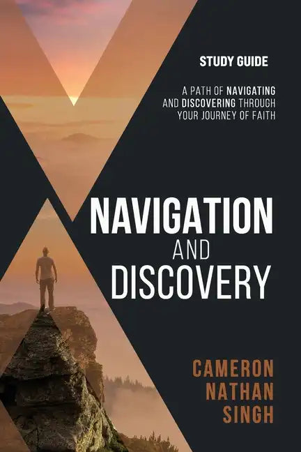 Navigation and Discovery Study Guide: A Path Of Navigating and Discovering Through Your Journey of Faith - Paperback