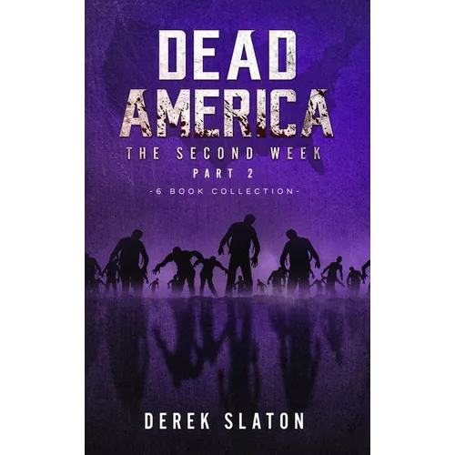 Dead America - The Second Week Part Two - 6 Book Collection - Hardcover