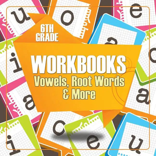 6th Grade Workbooks: Vowels, Root Words & More - Paperback