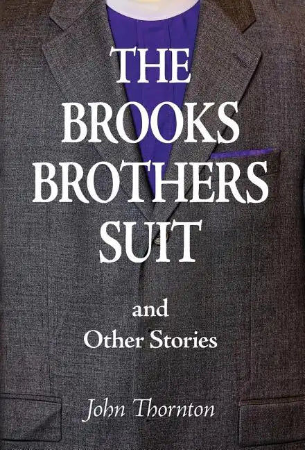 The Brooks Brothers Suit and Other Stories - Hardcover