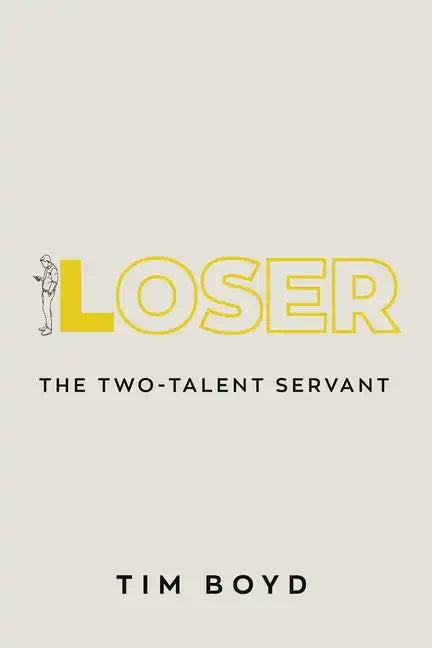 Loser: The Two-Talent Servant - Paperback