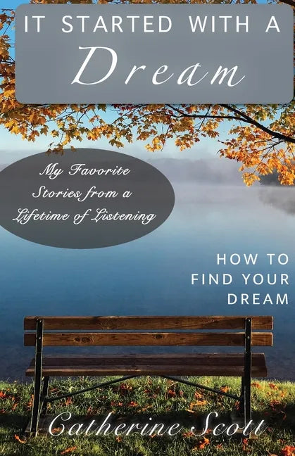 It Started with a Dream: How to Find Your Dream - Paperback