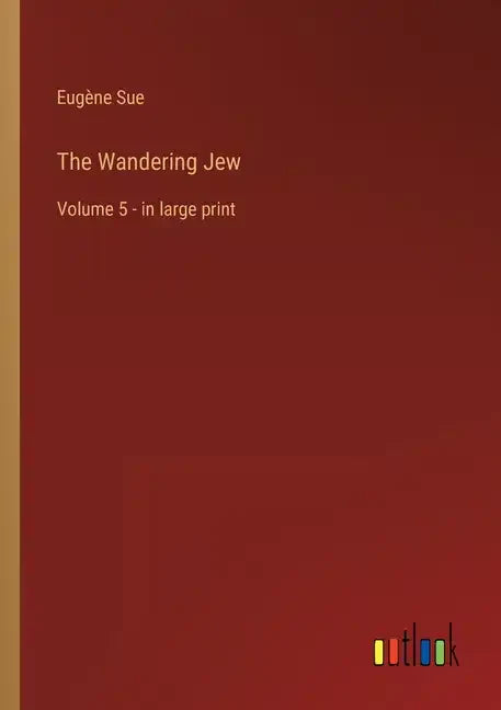 The Wandering Jew: Volume 5 - in large print - Paperback