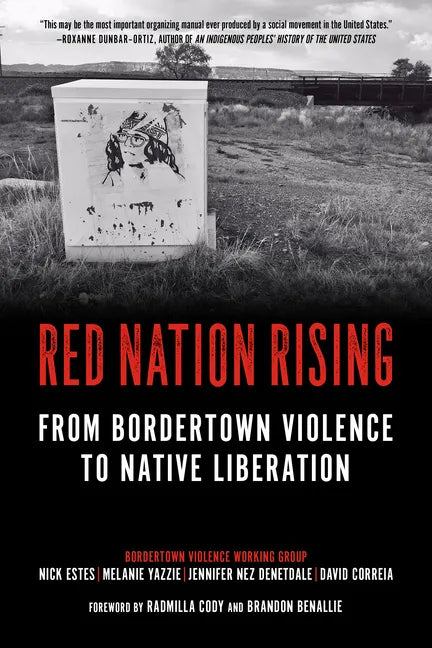 Red Nation Rising: From Bordertown Violence to Native Liberation - Paperback