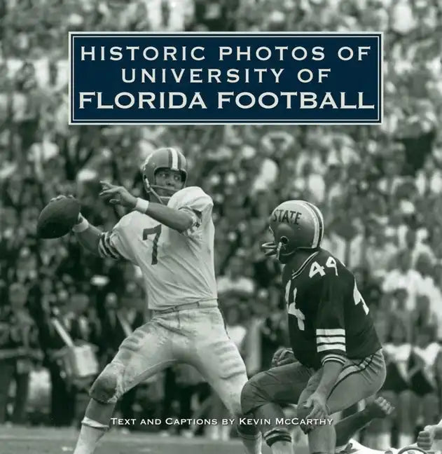 Historic Photos of University of Florida Football - Hardcover