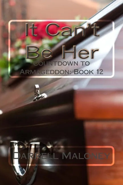 It Can't Be Her: Countdown to Armageddon: Book 12 - Paperback
