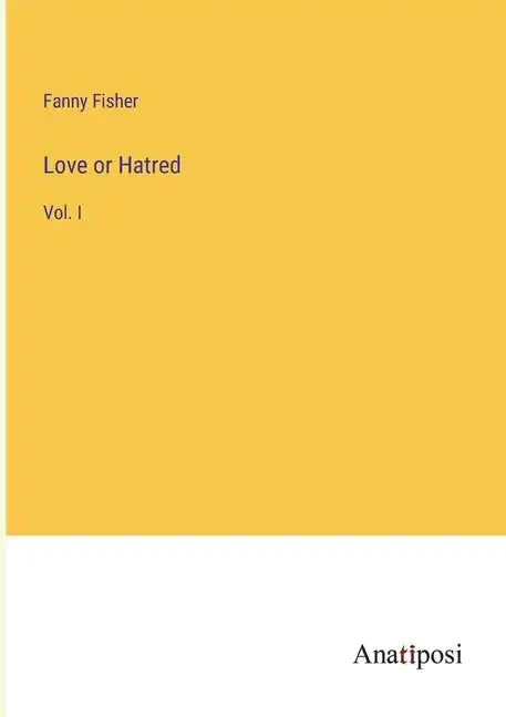 Love or Hatred: Vol. I - Paperback