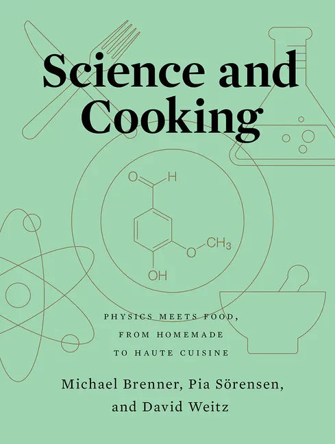 Science and Cooking: Physics Meets Food, from Homemade to Haute Cuisine - Hardcover